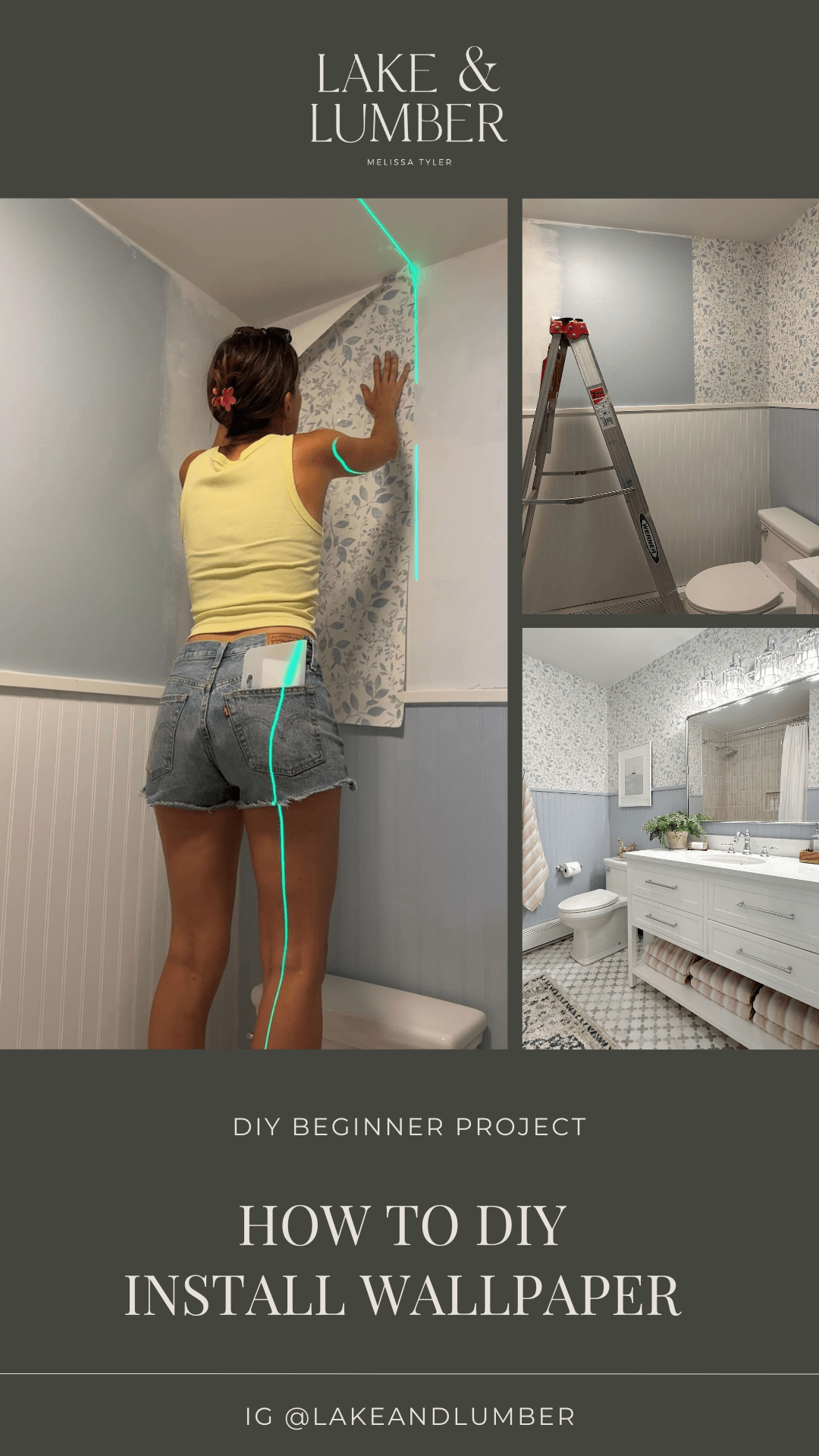 A Pinterest Pin that says, "DIY Beginner Project: How to DIY Install Wallpaper" with pictures of Melissa Tyler installing the wallpaper and showing the before and after of the wallpaper project that was in her bathroom. 